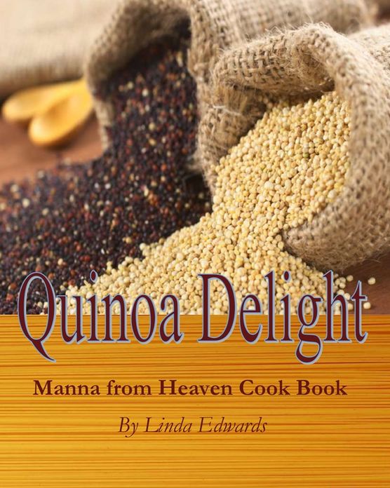 Quinoa Delight - Manna from Heaven Cook Book