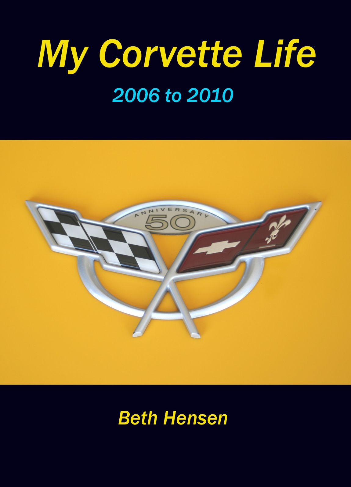 My Corvette Life: 2006 to 2010