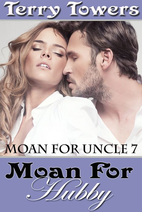 Moan For Hubby (Moan For Uncle 7)