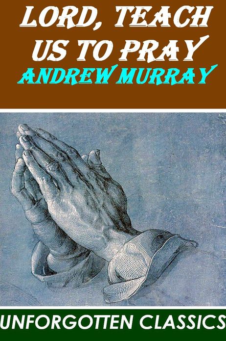 LORD, TEACH US TO PRAY