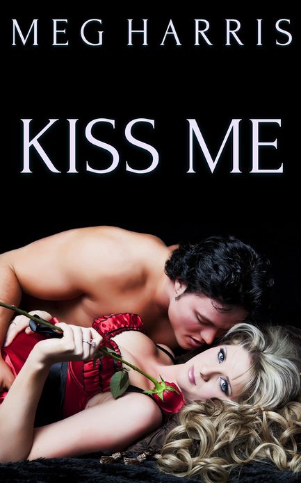 Kiss Me (A collection of four erotic romances)