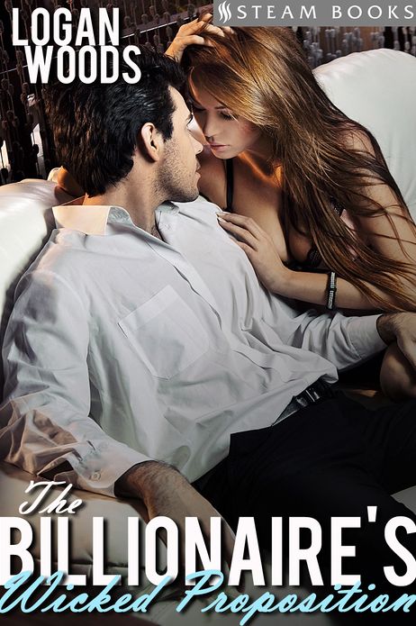 The Billionaire's Wicked Proposition - Sexy Billionaire Erotica from Steam Books