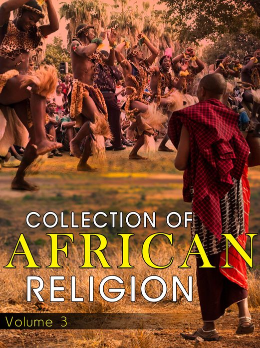 Collection Of African Religion Volume 3