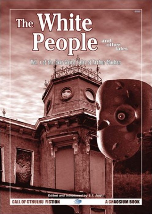 The White People: A Short Story and Humor Classic By Arthur Machen! AAA+++