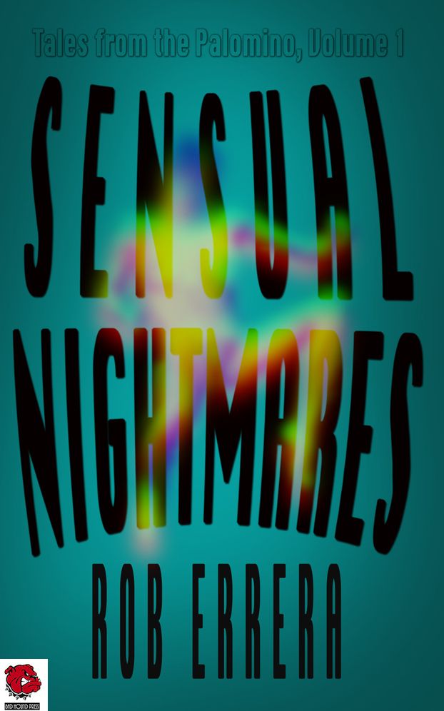 Sensual NightmaresTales from The Palomino, Vol I