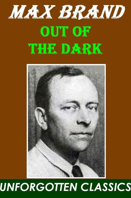OUT OF THE DARK BY MAX BRAND