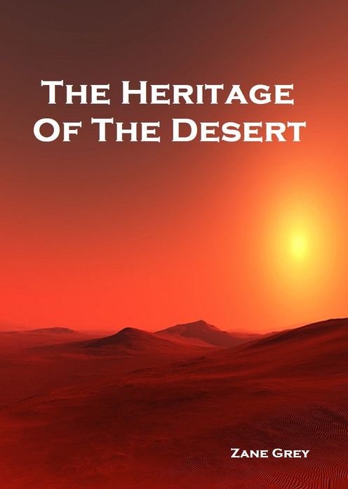 The Heritage of The Desert ( Best Selling Western Drama Mystery Romance Science Fiction Action Horror Thriller Religion Military Bible Sci Fi War Adventure )