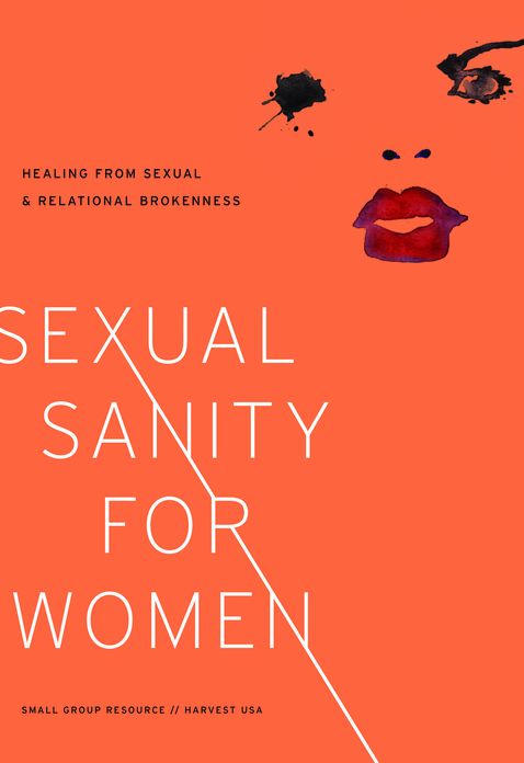 Sexual Sanity for Women Leader’s Guide: Healing from Sexual and Relational Brokenness