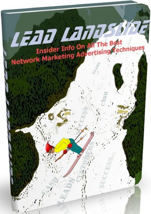 Lead Landslide: Insider Info On All The Best Network Marketing Advertising Techniques