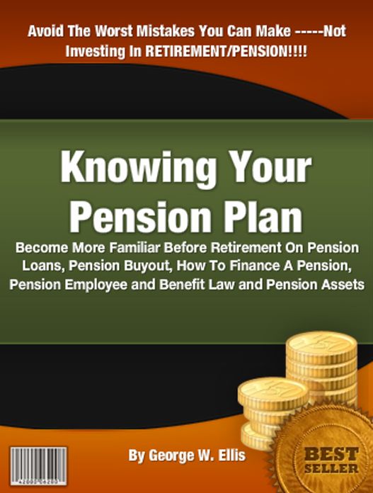 Knowing Your Pension Plan: Become More Familiar Before Retirement On Pension Loans, Pension Buyout, How To Finance A Pension, Pension Employee and Benefit Law and Pension Assets