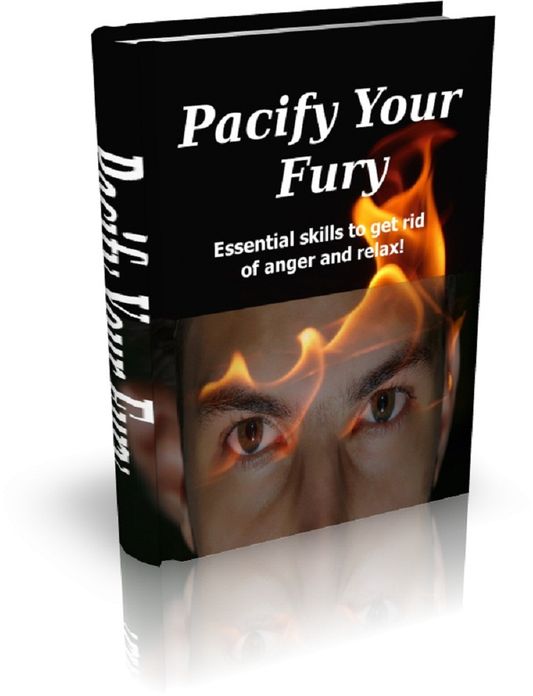 Pacify Your Fury: Essential skills to get rid of anger and relax!