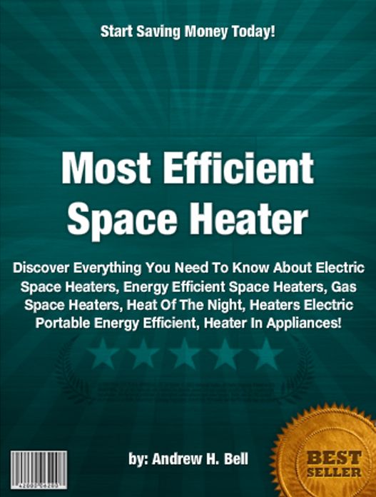 Most Efficient Space Heater :Discover Everything You Need To Know About Electric Space Heaters, Energy Efficient Space Heaters, Gas Space Heaters, Heat Of The Night, Heaters Electric Portable Energy Efficient, Heater In Appliances