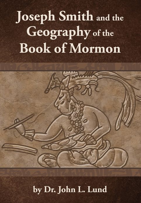 Joseph Smith and the Geography of the Book of Mormon