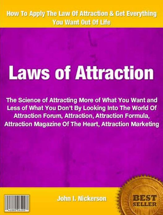 Laws Of Attraction: The Science of Attracting More of What You Want and Less of What You Don’t By Looking Into The World Of Attraction Forum, Attraction, Attraction Formula, Attraction Magazine Of The Heart, Attraction Marketing