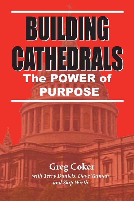 Building Cathedrals The Power of Purpose