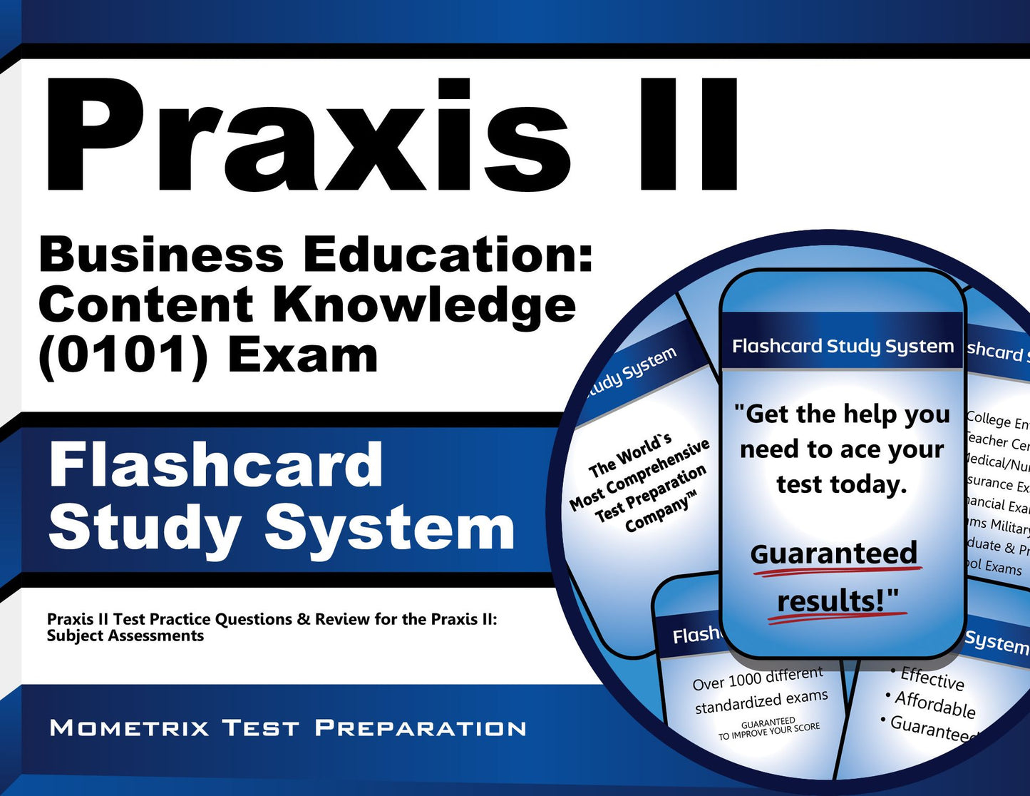 Praxis II Business Education: Content Knowledge (0101 and 5101) Exam Flashcard Study System: Praxis II Test Practice Questions & Review for the Praxis II: Subject Assessments