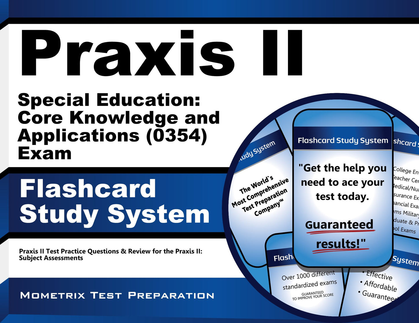 Praxis II Special Education: Core Knowledge and Applications (0354 and 5354) Exam Flashcard Study System: Praxis II Test Practice Questions & Review for the Praxis II: Subject Assessments