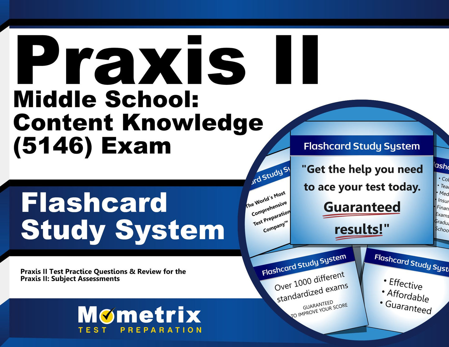 Praxis II Middle School: Content Knowledge (0146 and 5146) Exam Flashcard Study System: Praxis II Test Practice Questions & Review for the Praxis II: Subject Assessments