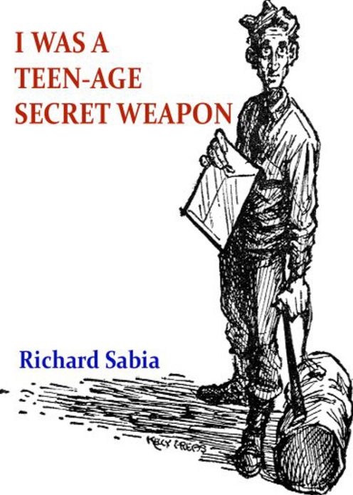 I Was a Teen-Age Secret Weapon: A Short Story, Post-1930, Science Fiction Classic By Richard Sabia! AAA+++