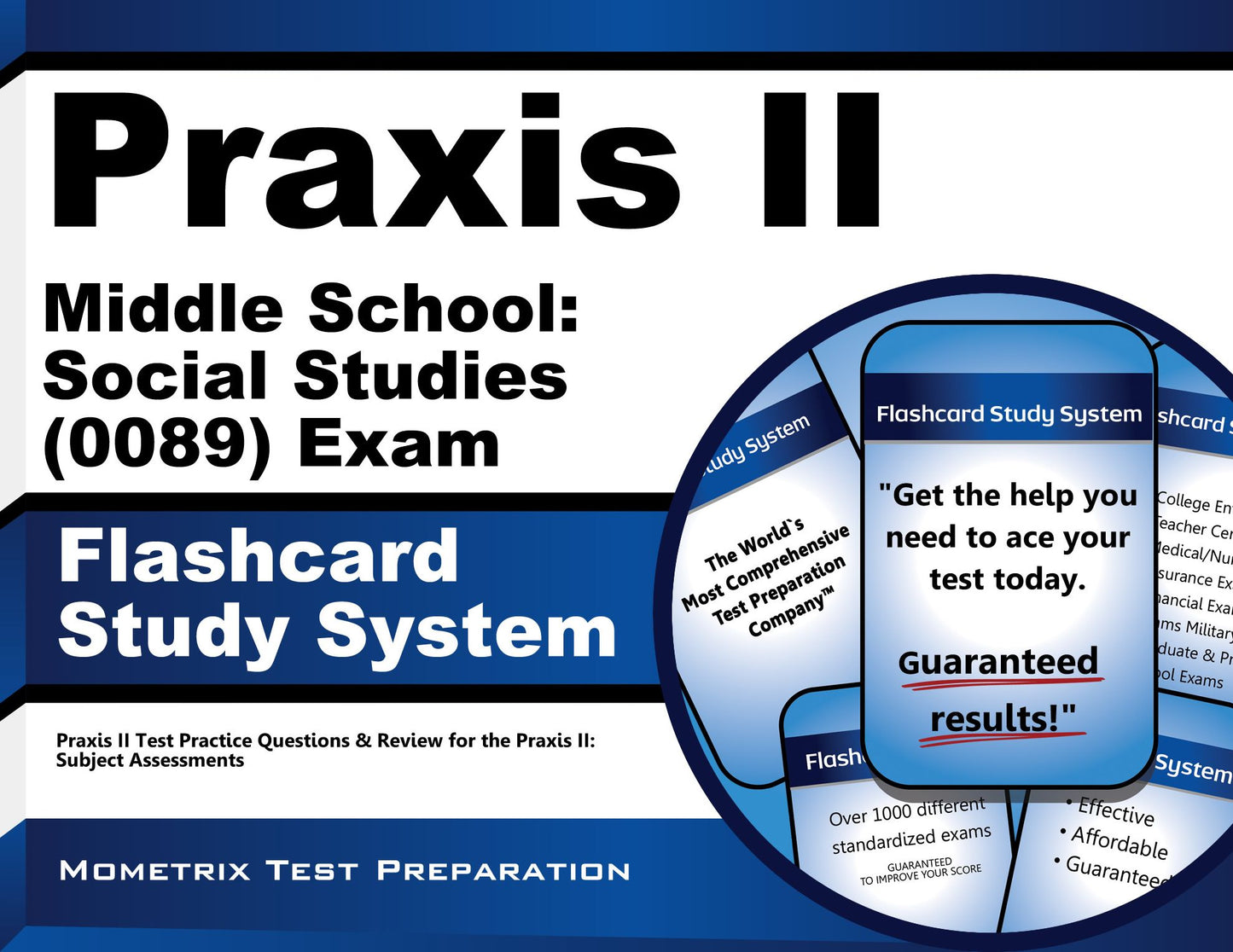 Praxis II Middle School: Social Studies (0089 and 5089) Exam Flashcard Study System: Praxis II Test Practice Questions & Review for the Praxis II: Subject Assessments