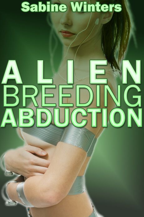 Alien Breeding Abduction (Tentacle Sex Erotica)