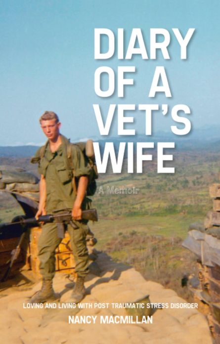 DIARY OF A VET'S WIFE: Loving and Living with Post Traumatic Stress Disorder - A Memoir