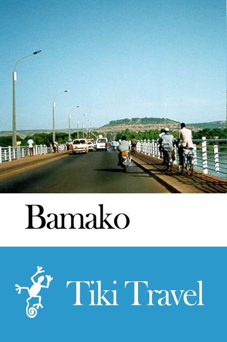 Bamako (Mali) Travel Guide - Tiki Travel