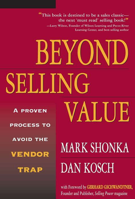 Beyond Selling Value - A Proven Process to Avoid the Vendor Trap