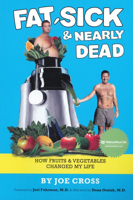 Fat, Sick & Nearly Dead: How Fruits and Vegetables Changed My Life