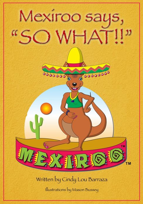 Mexiroo says, “So What!!”