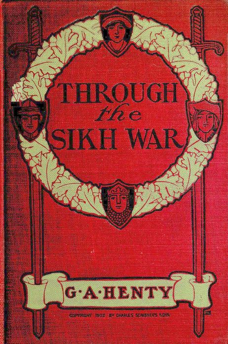 THROUGH THE SIKH WAR, A Tale Of The Conquest Of The Punjaub