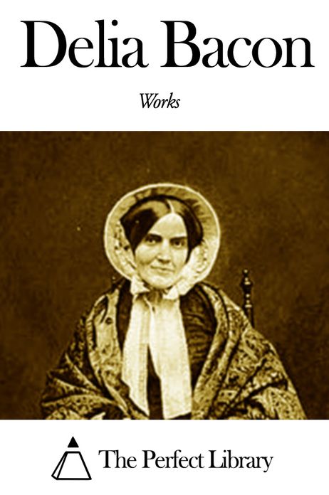 Works of Delia Bacon