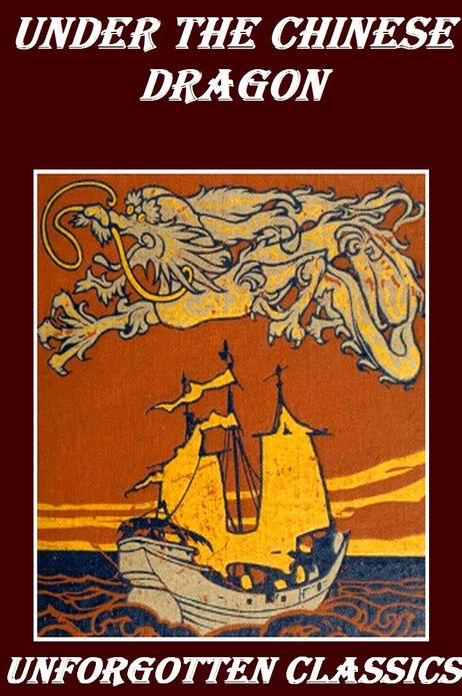 Under the Chinese Dragon by F. S. Brereton [Illustrated]