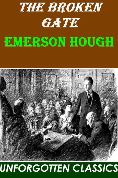The Broken Gate by Emerson Hough [Illustrated]