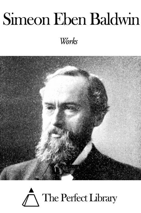 Works of Simeon Eben Baldwin