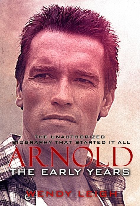 Arnold: The Early Years (The Unauthorized Biography)