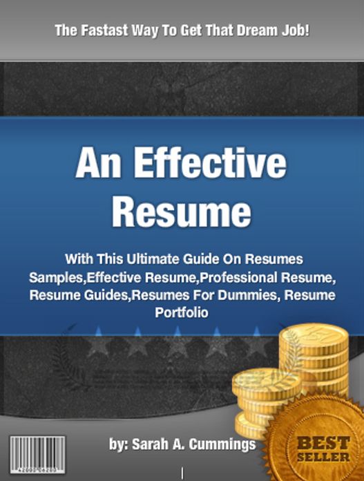 An Effective Resume : With This Ultimate Guide On Resumes Samples,Effective Resume,Professional Resume, Resume Guides,Resumes For Dummies, Resume Portfolio