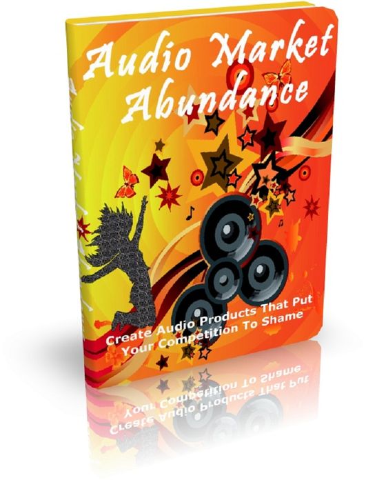 Audio Market Abundance: Create Audio Products That Put Your Competition To Shame