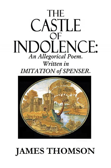 THE CASTLE OF INDOLENCE