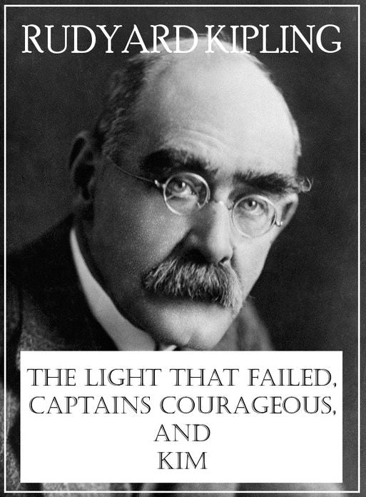 The Light that Failed, Captains Courageous, and Kim