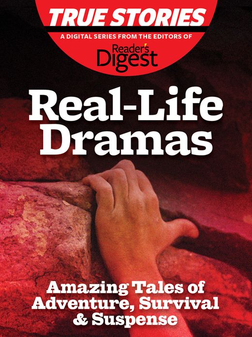 Real-Life Dramas: Amazing Tales of Adventure, Survival & Suspense
