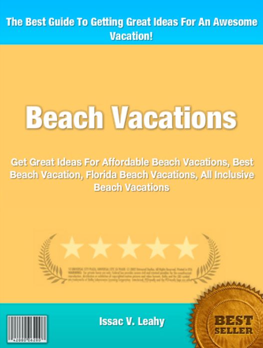Beach Vacations: Get Great Ideas For Affordable Beach Vacations, Best Beach Vacation, Florida Beach Vacations, All Inclusive Beach Vacations