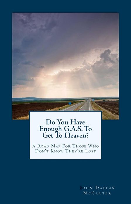 Do You Have Enough G.A.S. To Go To Heaven?