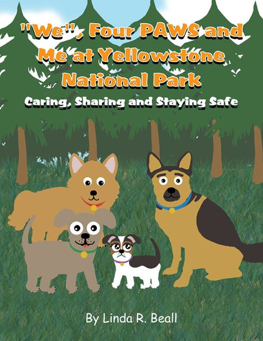 "We", Four PAWS and Me at Yellowstone National Park: Caring, Sharing and Staying Safe