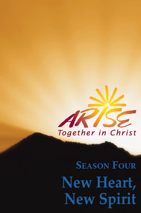 ARISE Together in Christ: Season Four: New Heart, New Spirit