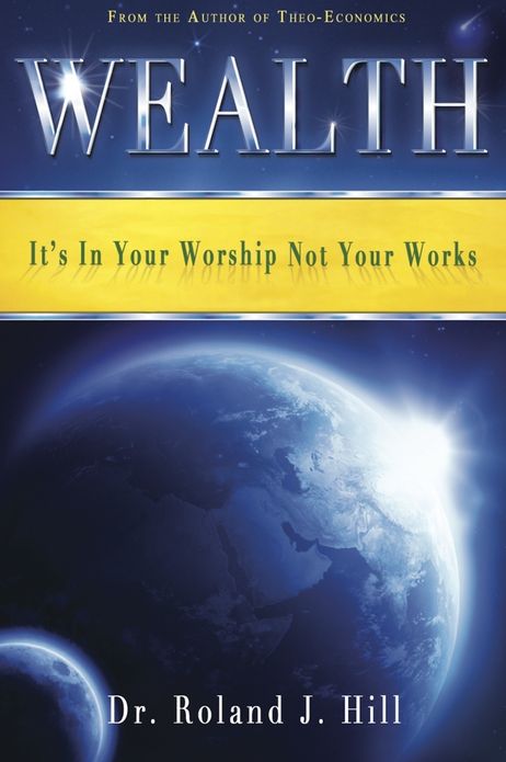 Wealth: It's In Your Worship Not Your Works