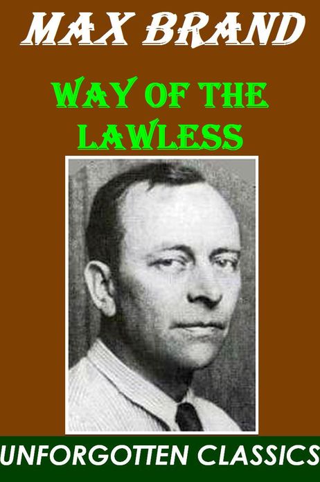 WAY OF THE LAWLESS - Max Brand