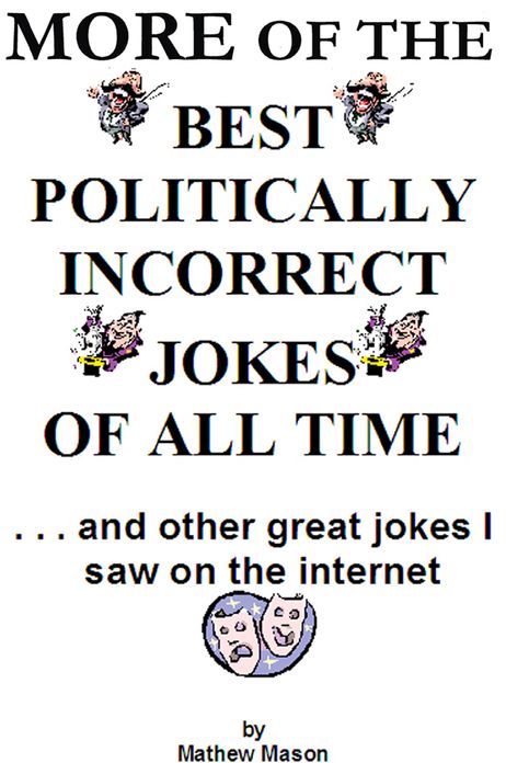 More Of The Best Politically Incorrect Jokes Of All Times