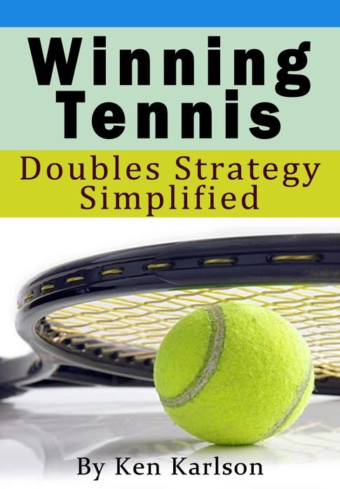 Winning Tennis - Doubles Strategy Simplified