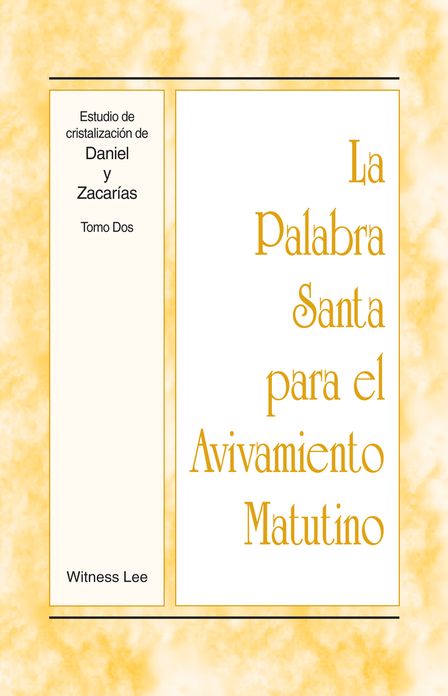 La Palabra Santa para el Avivamiento Matutino - Estudio de cristalizaci&oacute;n de Daniel y Zacar&iacute;as, Tomo 2